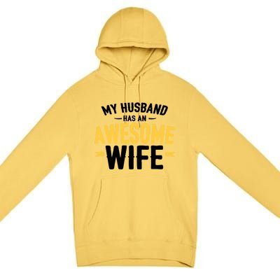 My Husband Has An Awesome Wife Premium Pullover Hoodie