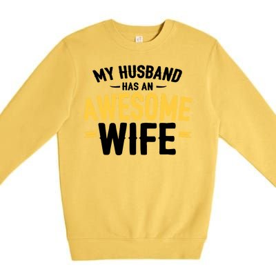 My Husband Has An Awesome Wife Premium Crewneck Sweatshirt