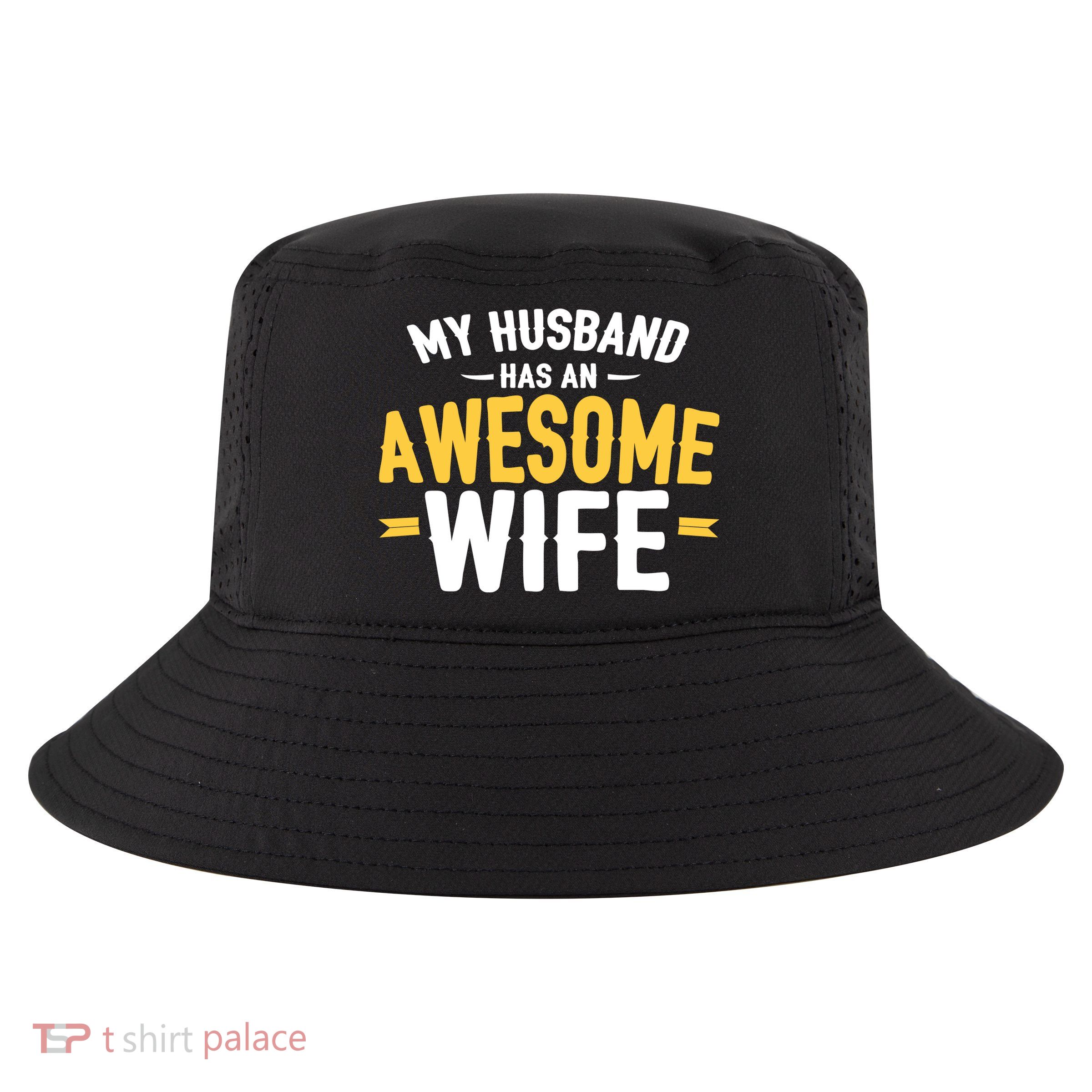 My Husband Has An Awesome Wife Cool Comfort Performance Bucket Hat