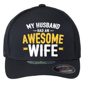 My Husband Has An Awesome Wife Flexfit Unipanel Trucker Cap