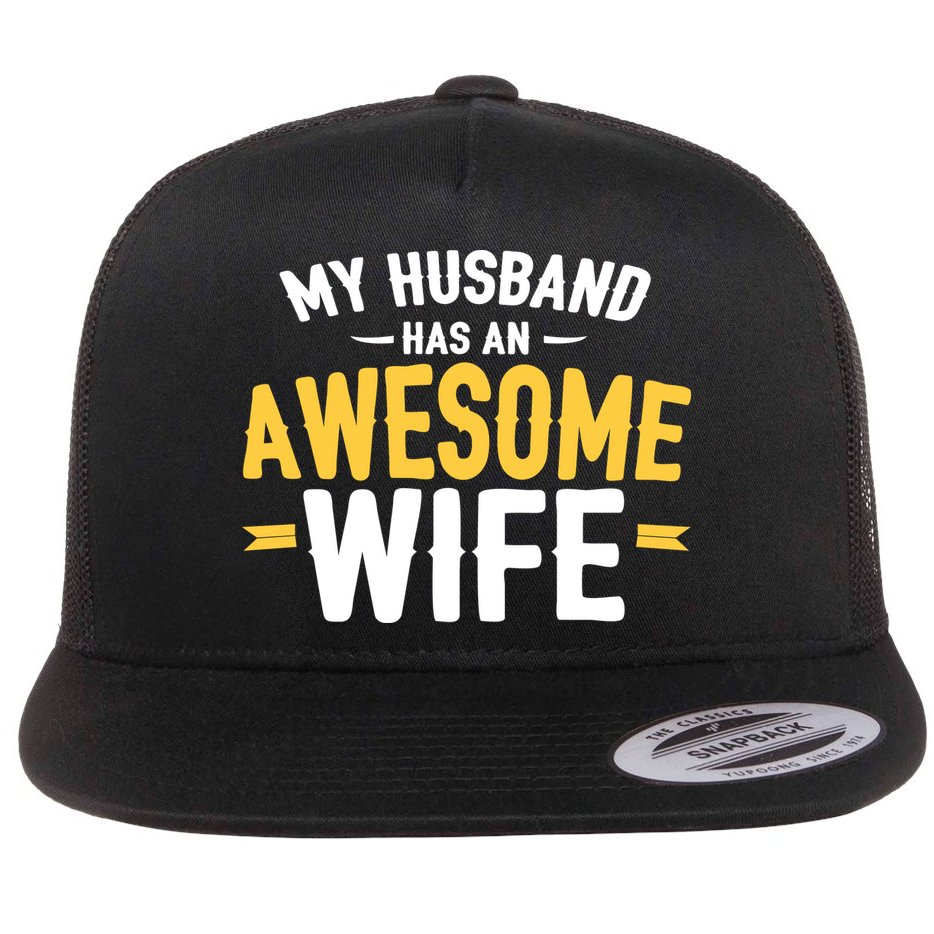 My Husband Has An Awesome Wife Flat Bill Trucker Hat