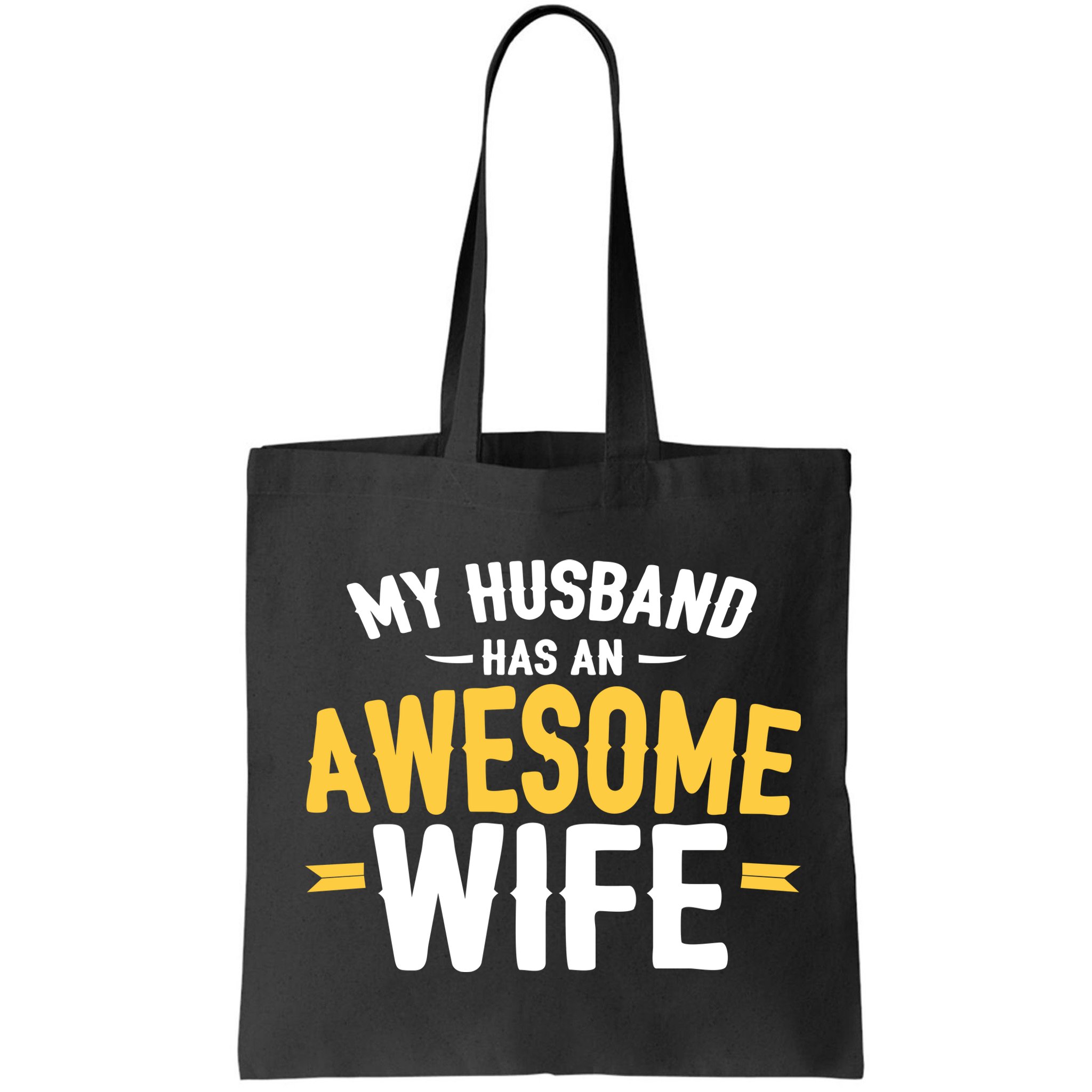 My Husband Has An Awesome Wife Bag