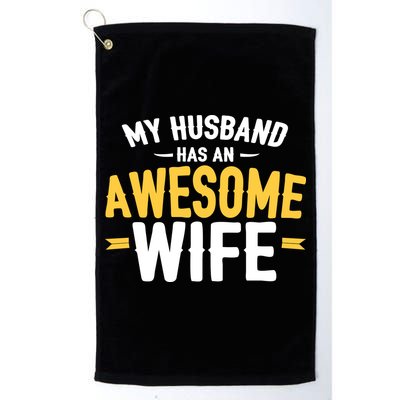 My Husband Has An Awesome Wife Golf Towel