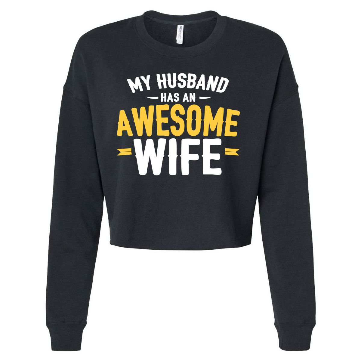My Husband Has An Awesome Wife Cropped Pullover Crew