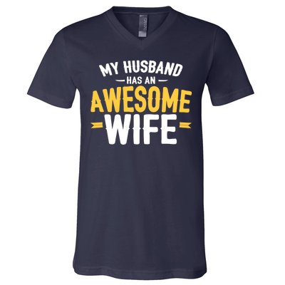 My Husband Has An Awesome Wife V-Neck T-Shirt