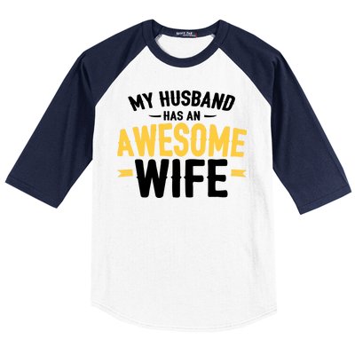 My Husband Has An Awesome Wife Baseball Sleeve Shirt