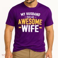 My Husband Has An Awesome Wife Performance Shirt