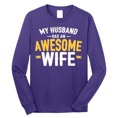 My Husband Has An Awesome Wife Long Sleeve Shirt