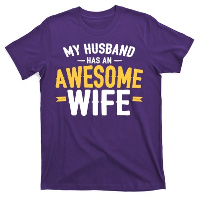 My Husband Has An Awesome Wife T-Shirt