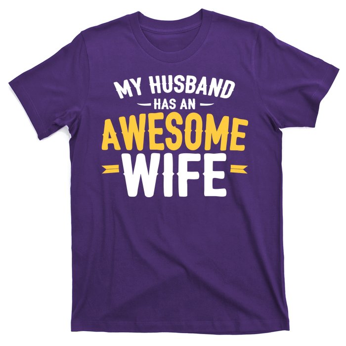 My Husband Has An Awesome Wife T-Shirt