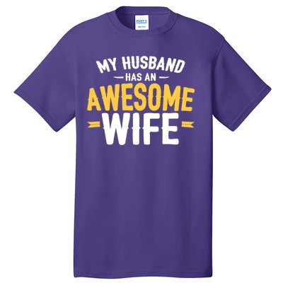 My Husband Has An Awesome Wife Tall T-Shirt