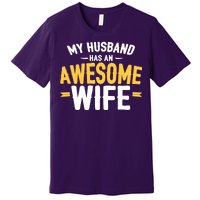 My Husband Has An Awesome Wife Premium T-Shirt