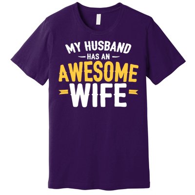 My Husband Has An Awesome Wife Premium T-Shirt