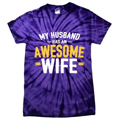 My Husband Has An Awesome Wife Tie-Dye T-Shirt