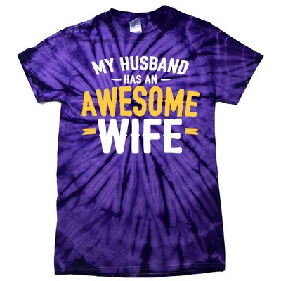 My Husband Has An Awesome Wife Tie-Dye T-Shirt