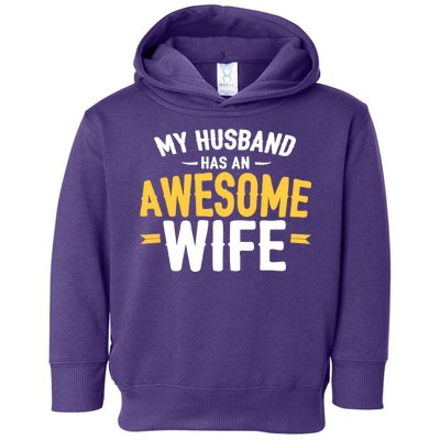 My Husband Has An Awesome Wife Toddler Hoodie