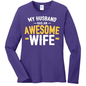 My Husband Has An Awesome Wife Ladies Long Sleeve Shirt