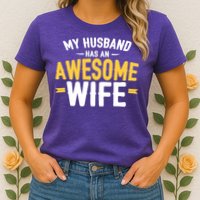 My Husband Has An Awesome Wife Womens T-Shirt