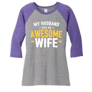 My Husband Has An Awesome Wife Women's Tri-Blend 3/4-Sleeve Raglan Shirt