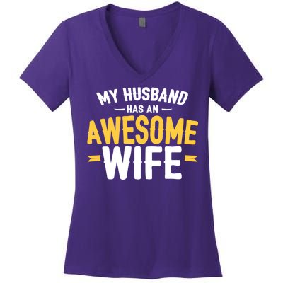 My Husband Has An Awesome Wife Women's V-Neck T-Shirt