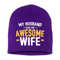 My Husband Has An Awesome Wife Short Acrylic Beanie