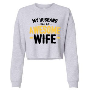 My Husband Has An Awesome Wife Cropped Pullover Crew