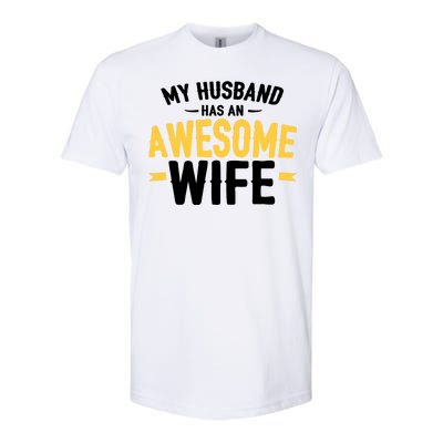 My Husband Has An Awesome Wife Softstyle CVC T-Shirt