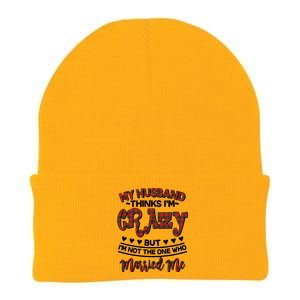 My Husband Thinks I'm Crazy Not The One Who Married Me Knit Cap Winter Beanie