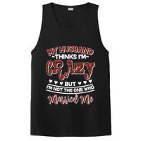 My Husband Thinks I'm Crazy Not The One Who Married Me PosiCharge Competitor Tank