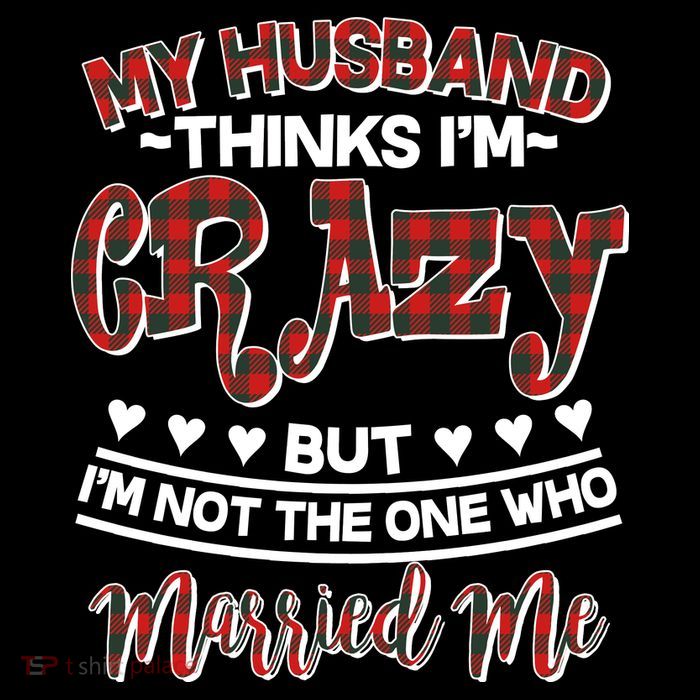 My Husband Thinks I'm Crazy Not The One Who Married Me Zip Tote Bag