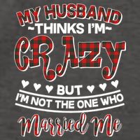 My Husband Thinks I'm Crazy Not The One Who Married Me Vector Backpack