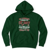 My Husband Thinks I'm Crazy Not The One Who Married Me Hoodie