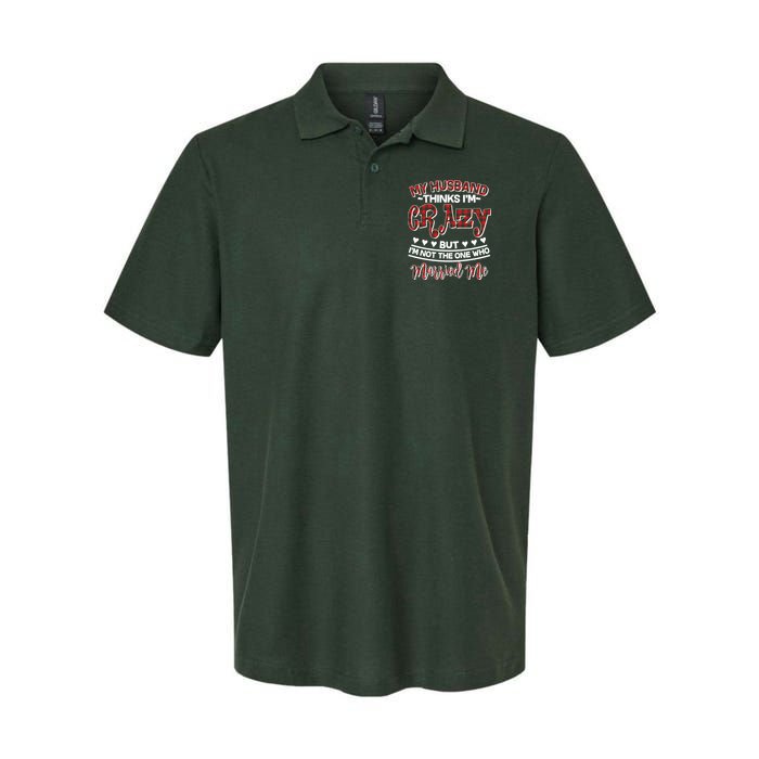 My Husband Thinks I'm Crazy Not The One Who Married Me Polo