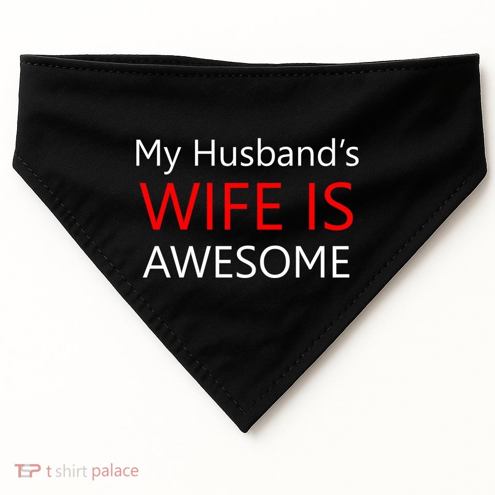 My Husband's Wife Is Awesome USA-Made Doggie Bandana