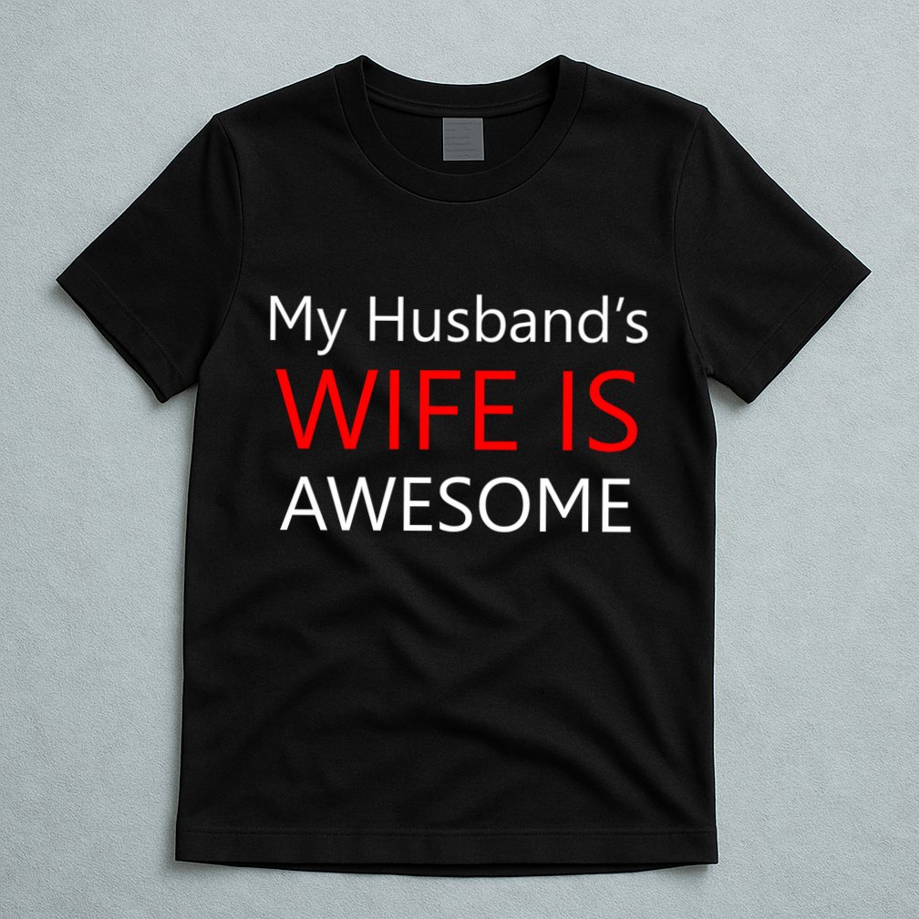 My Husband's Wife Is Awesome T-Shirt
