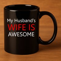 My Husband's Wife Is Awesome 11oz C Handle Ceramic Mug
