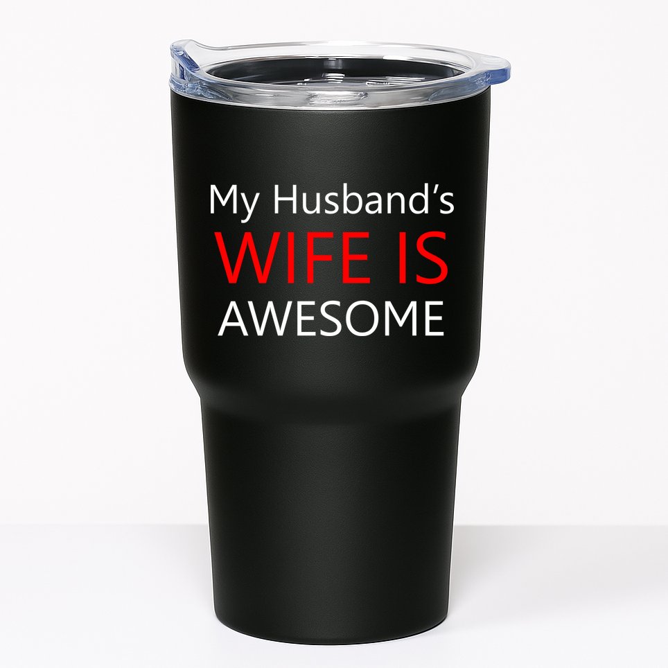 My Husband's Wife Is Awesome Tumbler