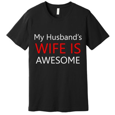 My Husband's Wife Is Awesome Premium T-Shirt