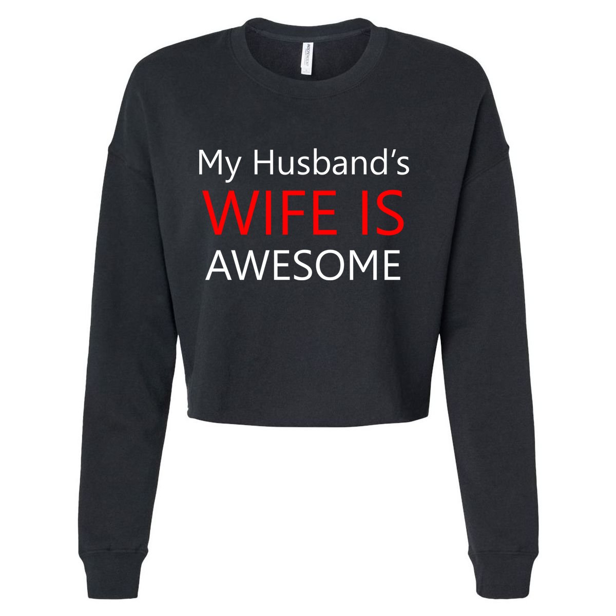 My Husband's Wife Is Awesome Cropped Pullover Crew