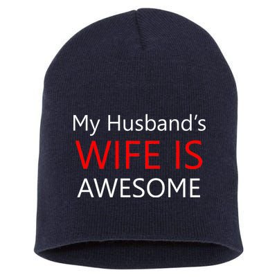 My Husband's Wife Is Awesome Short Acrylic Beanie