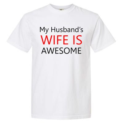 My Husband's Wife Is Awesome Garment-Dyed Heavyweight T-Shirt