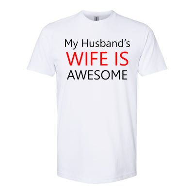 My Husband's Wife Is Awesome Softstyle CVC T-Shirt