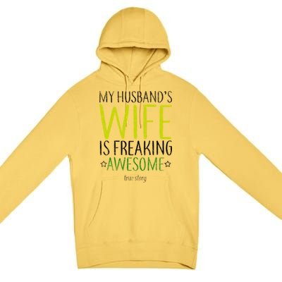 My Husbands Wife Is Freaking Awesome Premium Pullover Hoodie