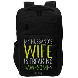 My Husbands Wife Is Freaking Awesome Impact Tech Backpack