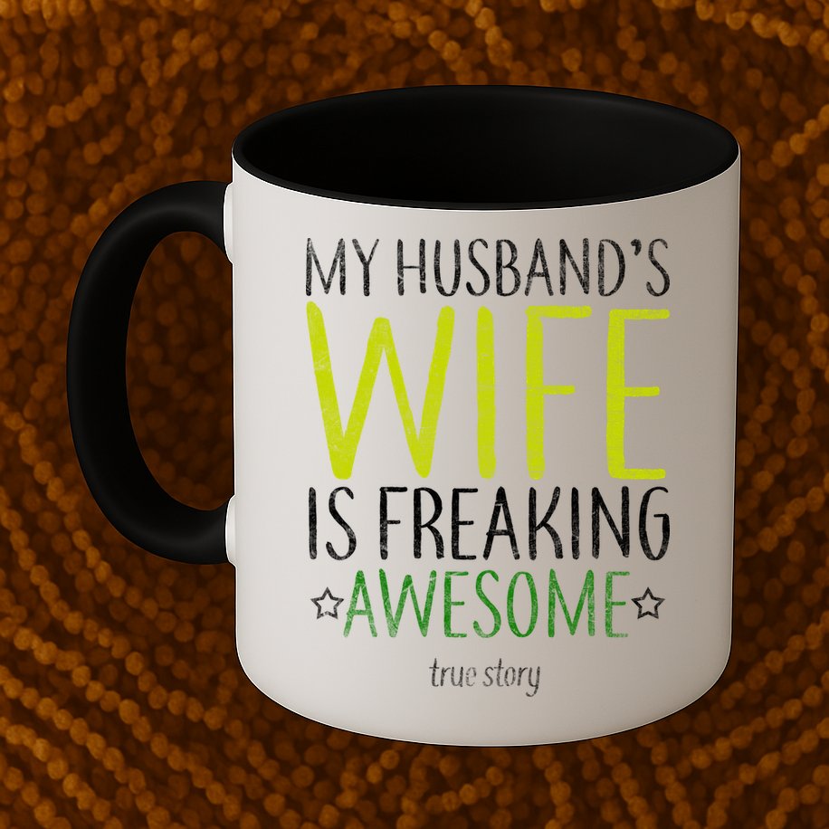 My Husbands Wife Is Freaking Awesome Mug