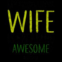 My Husbands Wife Is Freaking Awesome Mug