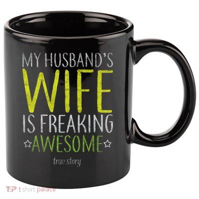 My Husbands Wife Is Freaking Awesome 11oz C Handle Ceramic Mug