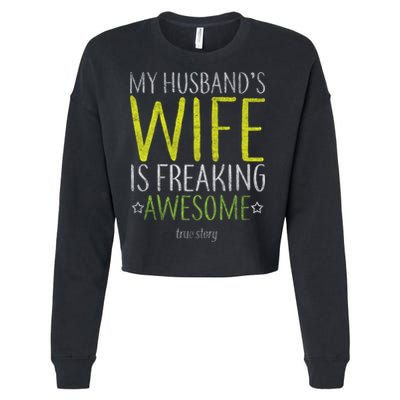 My Husbands Wife Is Freaking Awesome Cropped Pullover Crew