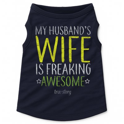My Husbands Wife Is Freaking Awesome Doggie Tank