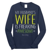 My Husbands Wife Is Freaking Awesome Long Sleeve Shirt